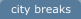 City Breaks